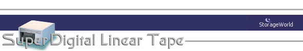StorageWorld Tape Solutions : Super Digital Linear Tape